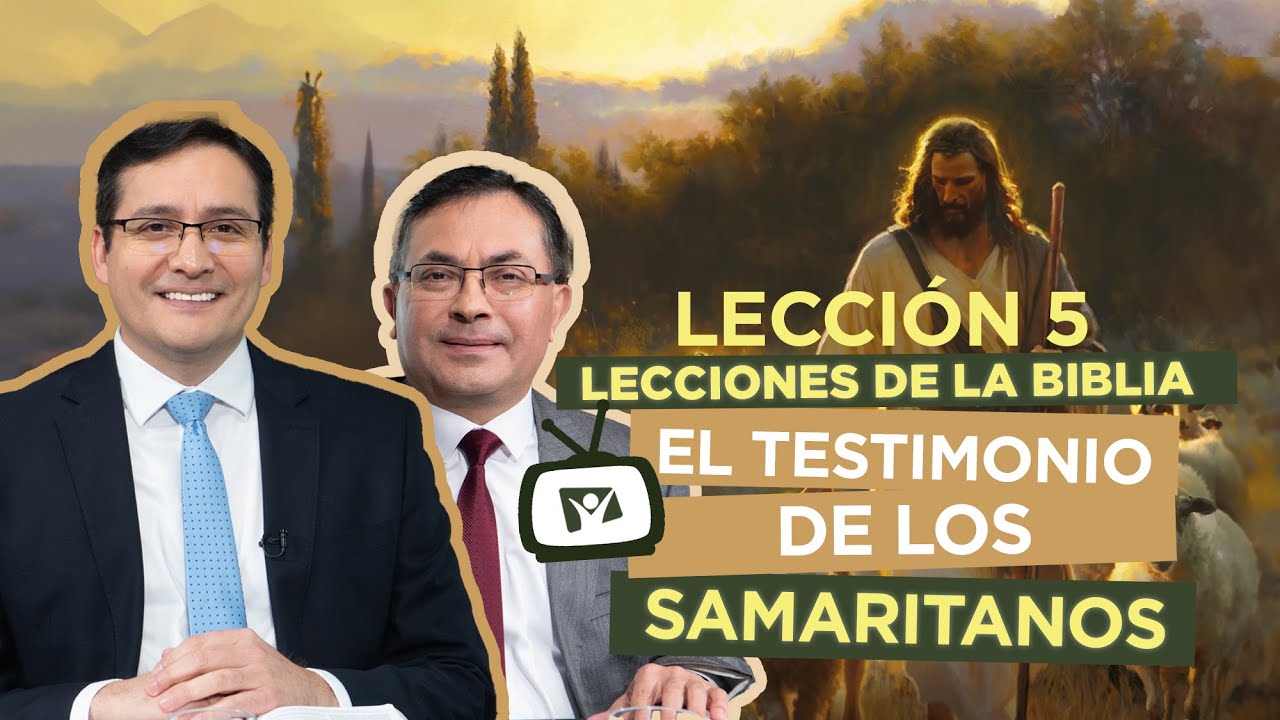 LECCIÓN 5 - EL TESTIMONIO DE LOS SAMARITANOS - Lecciones de la Biblia | Trimestre 4 | 2024
