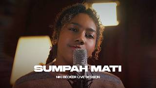 Download lagu NIKI BECKER - SUMPAH MATI (LIVE SESSION) mp3