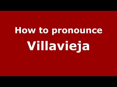 How to pronounce Villavieja (Colombian Spanish/Colombia)  - PronounceNames.com