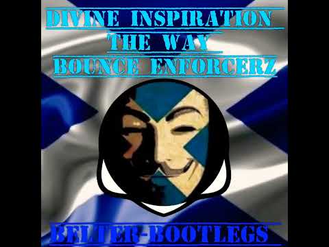 Divine Inspiration-The Way- Bounce Enforcerz 💥🔥💥🔥💥🔥💥🔥💥🔥💥🔥💥
