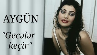 Aygün Kazımova - Gecələr Keçir (Official Music Video)