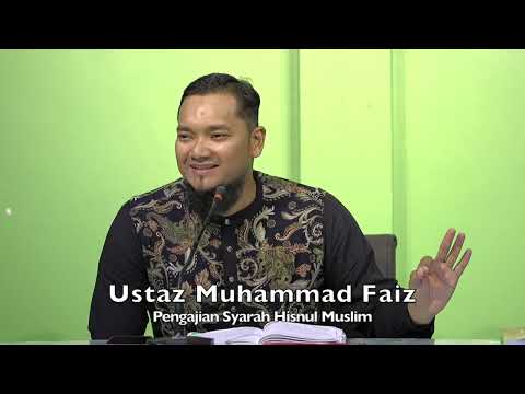 20221023 Ustaz Muhammad Faiz : Pengajian Syarah Hisnul Muslim