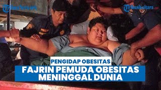 Sempat Viral, Kini Fajri Pemuda Obesitas 300 Kilogram Asal Tangerang Meninggal Dunia di RSCM