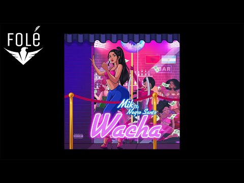 Mik & Negro Santo - Wacha (Spanish Club Music)