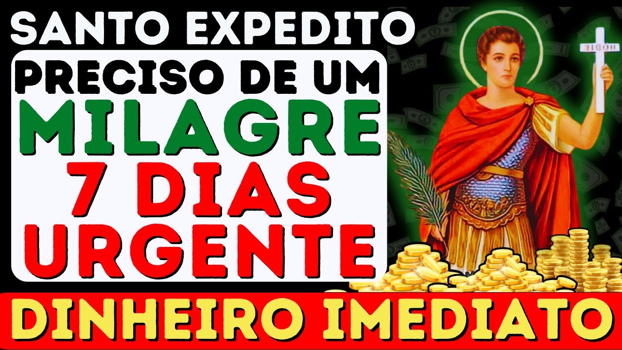 💰 EM 7 DIAS! MILAGRE FINANCEIRO URGENTE COM SANTO EXPEDITO 🙏 REZE AGORA