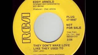 Eddy Arnold ~ They Don&#39;t Make Love Like They Used To