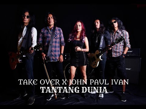 TANTANG DUNIA - TAKE OVER X JOHN PAUL IVAN (Official Video)