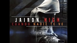 Jairon High - Cuando nadie te ve
