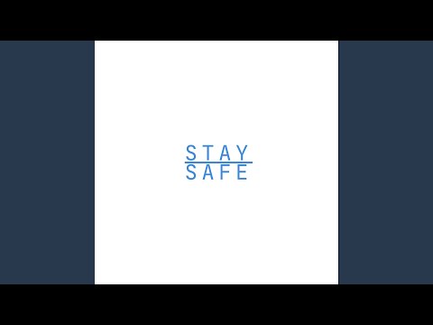 Stay Safe