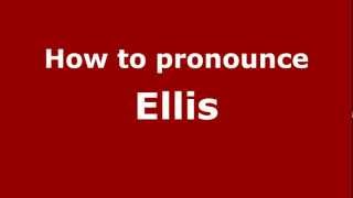 How to pronounce Ellis