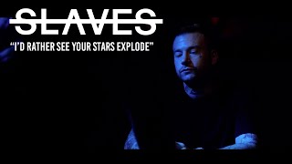 Slaves - I&#39;d Rather See Your Star Explode (Official Music Video)