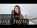 Andrea An - One Thing (Original) 