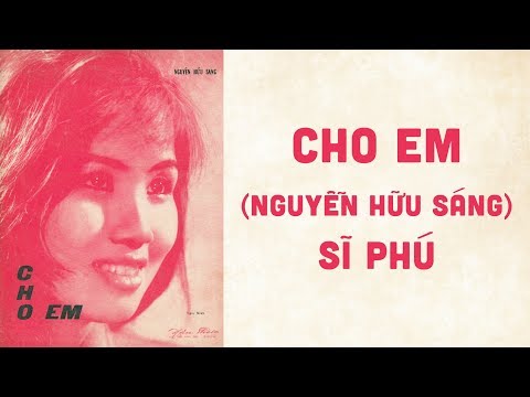 Cho em - Sỹ Phú
