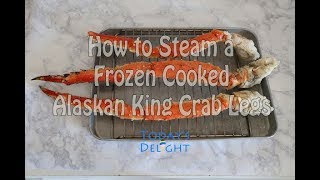 Steaming a Frozen Cooked Alaskan King Crab Legs - Today