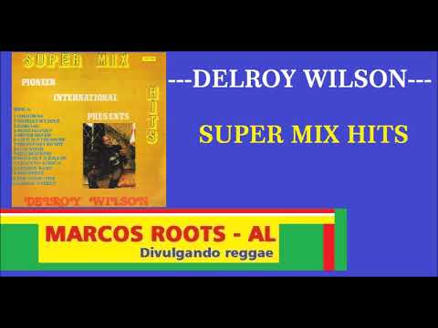 DELROY WILSON -  SUPER MIX HITS / MARCOS ROOTS - AL