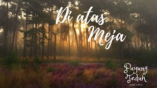 Download lagu Payung Teduh - Diatas Meja (lirik) mp3