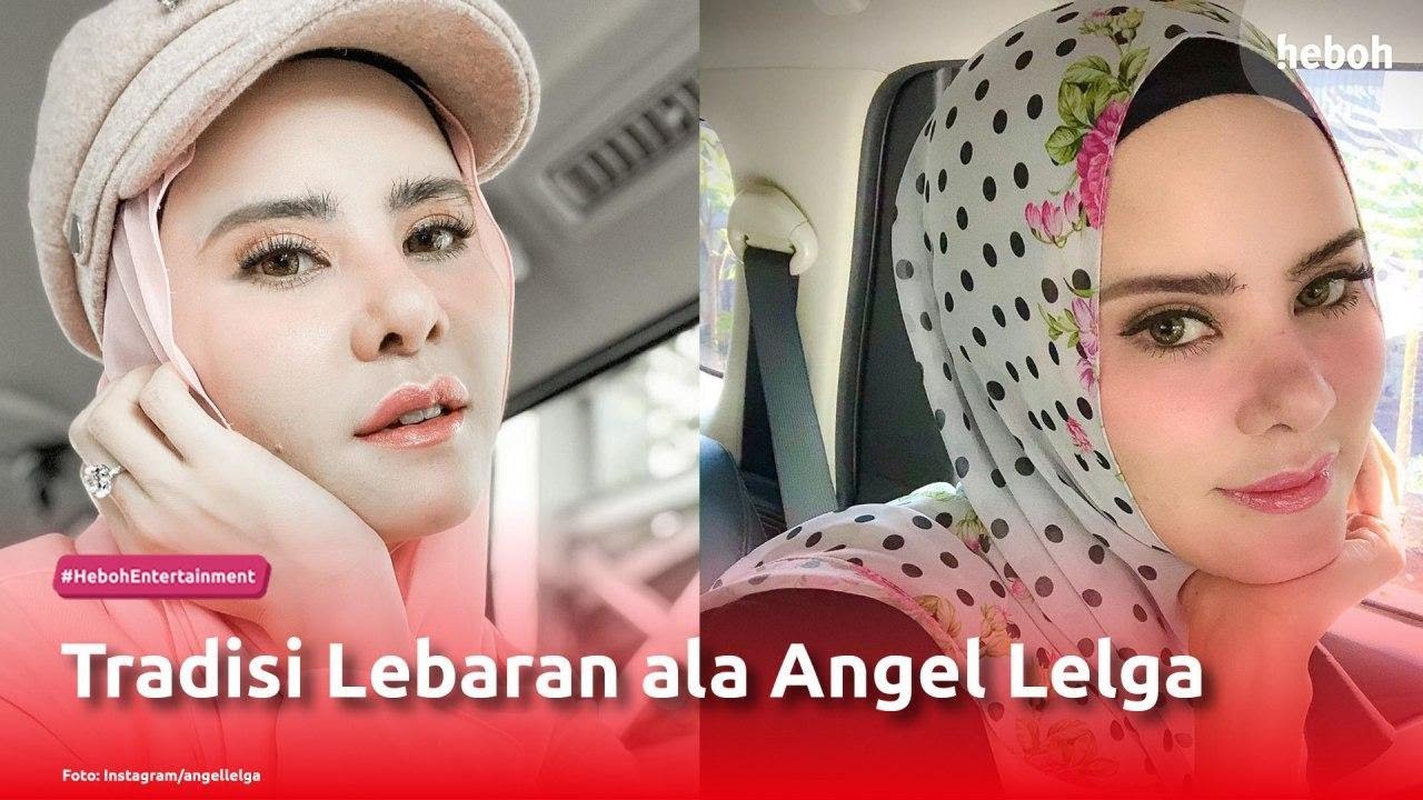 Tradisi Lebaran ala Angel Lelga