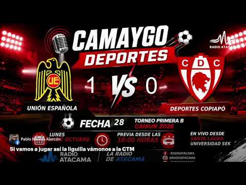 Transmisión Camaygo Deportes Unión Española vs Deportes Copiapó