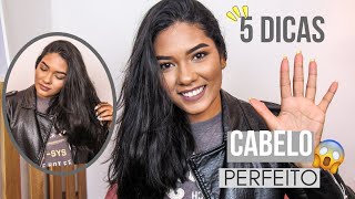5 Dicas para o cabelo PERFEITO