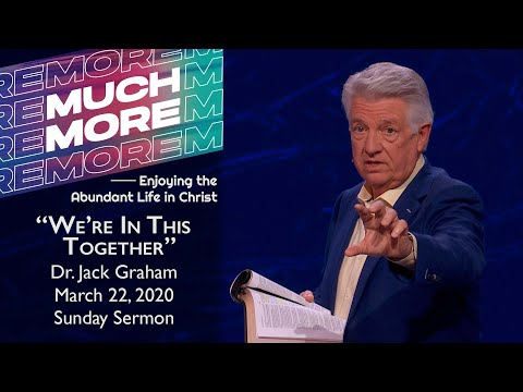 March 22, 2020 | Dr. Jack Graham | We're In This Together | Ephesians 4:1-16 | Sunday Sermon