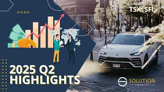 Q2 2025 Financial Highlights | Solution Financial Inc.