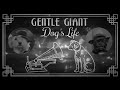 Gentle Giant "Dog's Life"