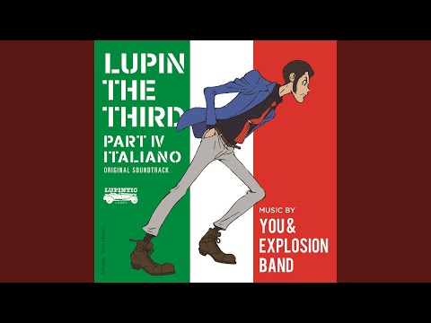 Lupin Sansei THEME FROM LUPIN III 2015 You & Explosion Band