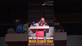 YENİ Parti Manisa İl Başkanı belli oldu!