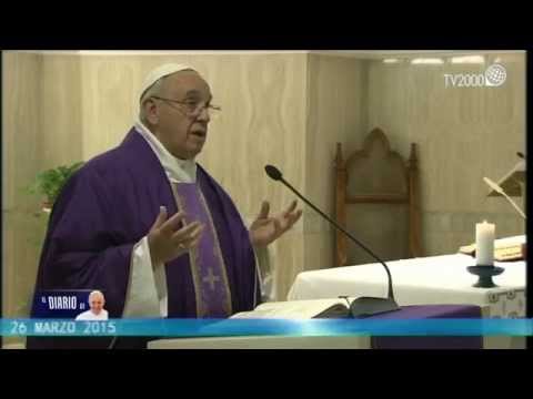 Omelia di Papa Francesco a Santa Marta del 26 marzo 2015 - Versione estesa