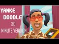 YANKEE DOODLE 30 MINUTE VERSION