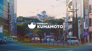 FIRED UP ! KUMAMOTO~Streets~