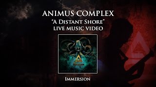 Animus Complex - A Distant Shore (Live Music Video)
