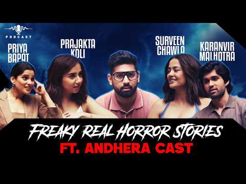 Freaky Real Horror Stories ft. MostlySane, Surveen, Priya & Karanvir | सच्ची कहानी | KM Podcast 🔥🔥🔥