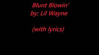 Lil Wayne- Blunt Blowin (lyrics)