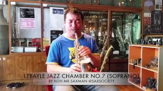 Lebayle Soprano Mouthpiece Jazz Chamber No.7 By Koh Mr.Saxman @ Saxsociety