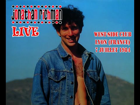 JONATHAN RICHMAN Live @West-Side Club - Lyon (France) - 7 juillet 1984