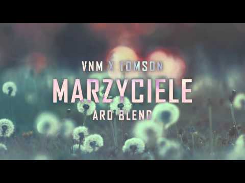 VNM feat. Tomson - Marzyciele (ARO BLEND)