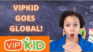 VIPKID GOES GLOBAL!