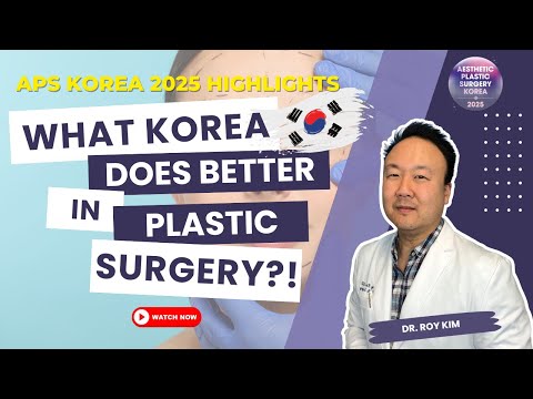 APS Korea 2025 Highlights: What Korea Does Better in Plastic Surgery?! | Dr. Roy Kim