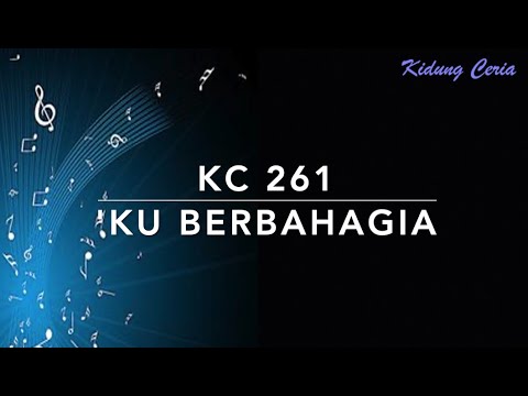Kidung Ceria KC 261 Ku Berbahagia