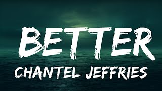 Chantel Jeffries - Better (Lyrics / Lyric Video) ft. Vory &amp; BlocBoy JB  | 25 Min