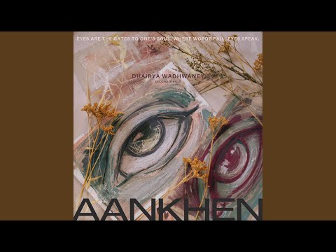 Aankhen - Dhairya Wadhwaney