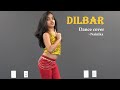 DILBAR Dance Cover Nainika Satyameva Jayate Nora Fatehi John Abraham