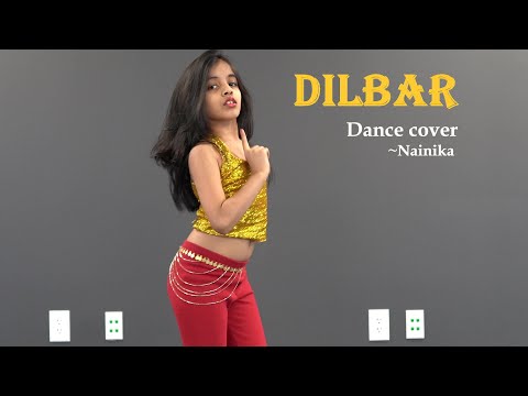 DILBAR | Dance Cover | Nainika |  Satyameva Jayate | Nora Fatehi | John Abraham
