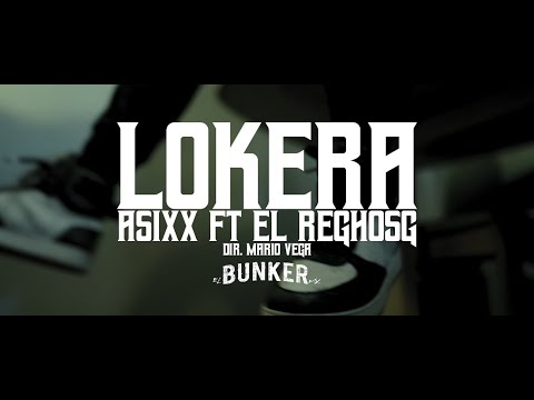 ASIXX - '' Lokera '' Ft @ElReghosg