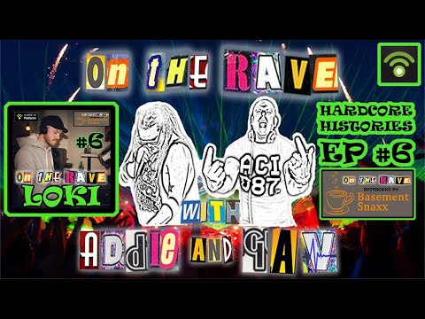 'ON THE RAVE' with Addie and Gav - #6 Loki