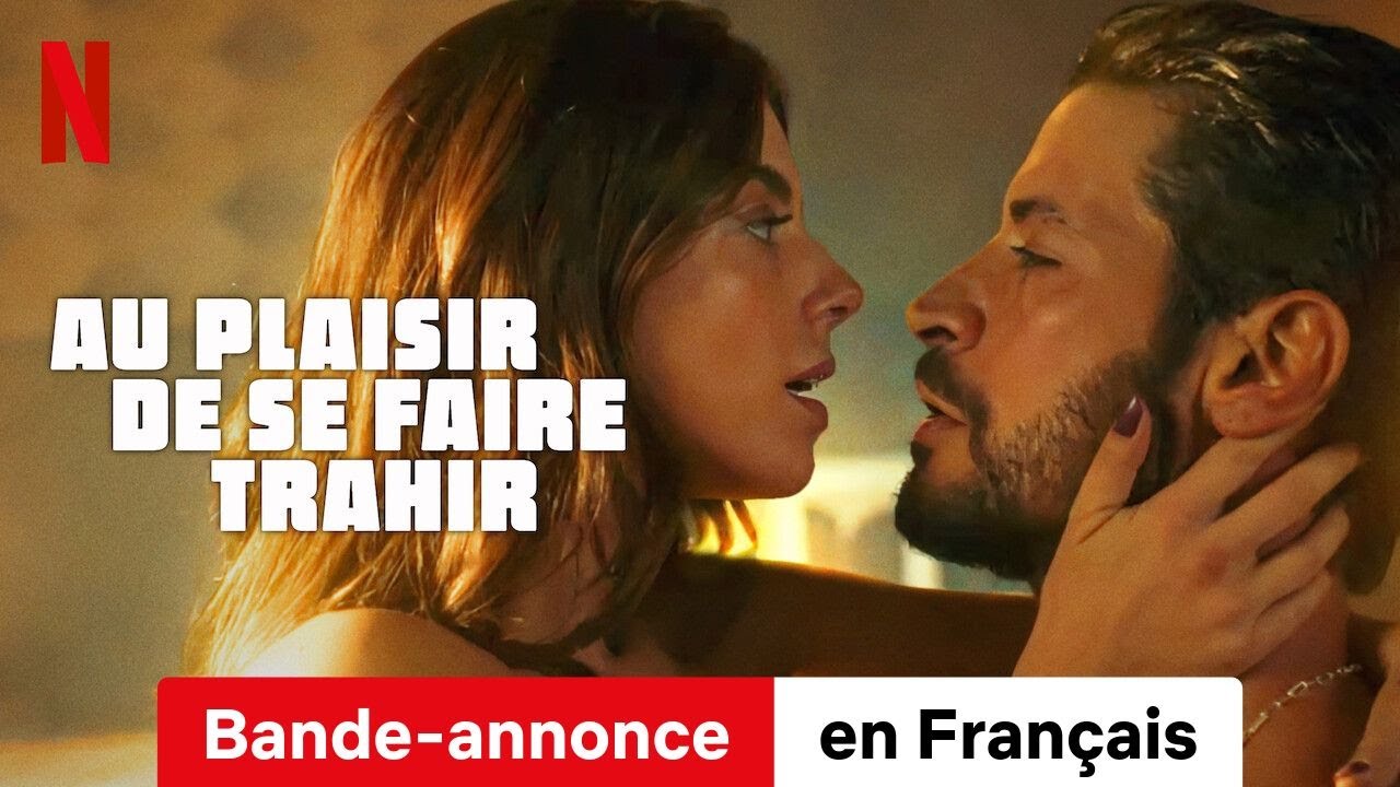 Miniature de la vidéo Au plaisir de se faire trahir (Bande-annonce) | Bande-Annonce en Français | Netflix du film Au plaisir de se faire trahir