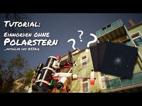 Einnorden ohne Polarstern (Beschreibung beachten!) | Tutorial Deutsch/German