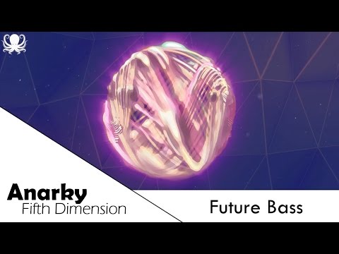 [Future Bass] Anarky - Fifth Dimension