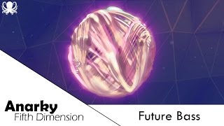 [Future Bass] Anarky - Fifth Dimension